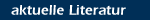 aktuelle Literatur